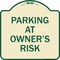 Signmission Parking at Owners Risk Heavy-Gauge Aluminum Architectural Sign, 18" x 18", TG-1818-23461 A-DES-TG-1818-23461 - alternate 1